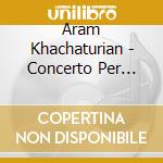 Aram Khachaturian - Concerto Per Violino - Simonyan cd musicale di Simonyan/jarvi/lso