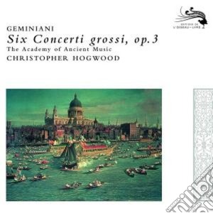 Francesco Geminiani - Concerti Grossi Op. 3 cd musicale di HOGWOOD