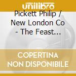 Pickett Philip / New London Co - The Feast Of Fools cd