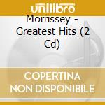 Morrissey - Greatest Hits (2 Cd) cd musicale di MORRISSEY