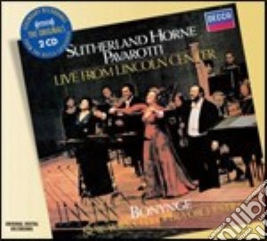 Luciano Pavarotti / Joan Sutherland / Marilyn Horne: Live From Lincoln Center (2 Cd) cd musicale di PAVAROTTI/SUTERLAND