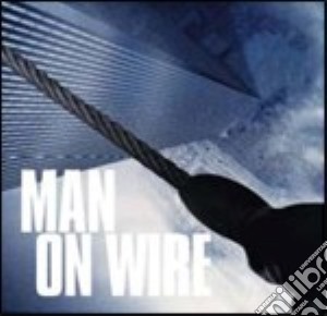 Michael Nyman - Man On Wire cd musicale di Michael Nyman