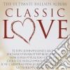 Classic Love - The Ultimate Ballads Album cd