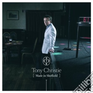 Tony Christie - Made In Sheffield cd musicale di Tony Christie