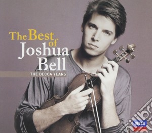 Joshua Bell - Best Of Joshua Bell: The Decca Years cd musicale di BELL