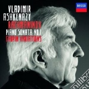 Sergej Rachmaninov - Piano Sonata No.1, Chopin Variations cd musicale di Ashkenazy