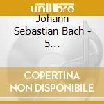 Johann Sebastian Bach - 5 Klavierkonzerte cd musicale di Chailly/bahrami