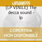 (LP VINILE) The decca sound - lp lp vinile di Artisti Vari