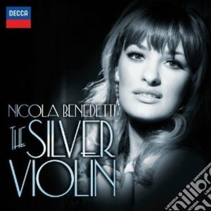 Nicola Benedetti: The Silver Violin cd musicale di Benedetti
