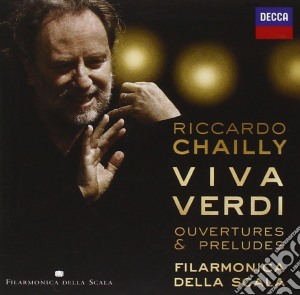 Riccardo Chailly: Viva Verdi, Overtures & Preludes cd musicale di Chailly/filarmonica