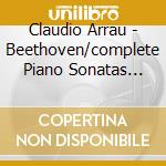 Claudio Arrau - Beethoven/complete Piano Sonatas (cd Box) cd