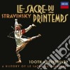 Igor Stravinsky - Le Sacre Du Printemps 100th Anniversary - A History of Le Sacre Du Printemps (4 Cd) cd