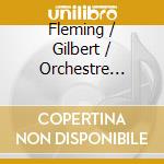 Fleming / Gilbert / Orchestre Philh cd