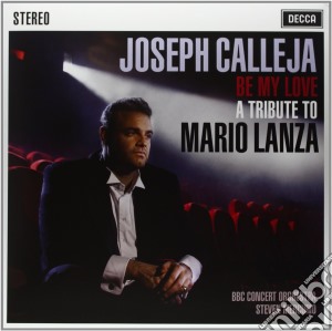 Joseph Calleja / Bbc Co / Mercurio - Be My Love A Tribute To Mario Lanza cd musicale di Joseph Calleja / Bbc Co / Mercurio