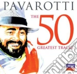 Luciano Pavarotti - The 50 Greatest Tracks (2 Cd) cd