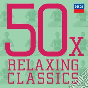 50 X Relaxing Classics (3 Cd) cd musicale di Artisti Vari