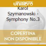 Karol Szymanowski - Symphony No.3 cd musicale di Dutoit
