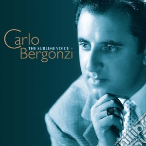 Carlo Bergonzi - The Sublime Voice cd musicale di Bergonzi