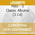 Petri - 3 Classic Albums (3 Cd) cd musicale di Petri