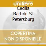 Cecilia Bartoli: St Petersburg cd musicale di Bartoli Cecilia