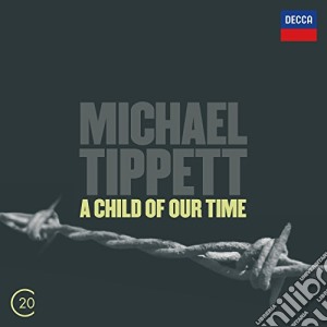 Michael Tippett - A Child Of Our Time cd musicale di Tippett