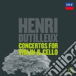 Henri Dutilleux - Cello Concerto / Violin Concerto cd