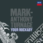 Mark Anthony Turnage - Your Rockaby / Night Dances / Dispelling The Fears cd