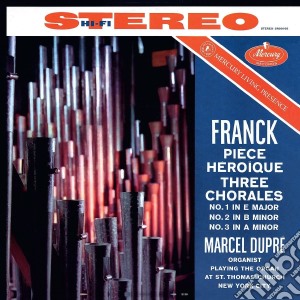 Cesar Franck - Piece Heroique, 3 Chorales cd musicale di Marcel Dupre'