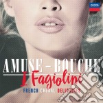 Fagiolini (I): Amuse-Bouche - French Choral Delicacies