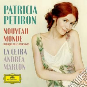 Patricia Petibon: Nouveau Monde, Baroque Arias and Songs cd musicale di Petibon/marcon