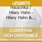 Hauschka / Hilary Hahn - Hilary Hahn & Hauschka: Silfra cd musicale di Hahn/haushka