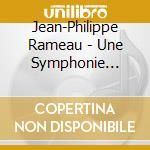 Jean-Philippe Rameau - Une Symphonie Imaginaire cd