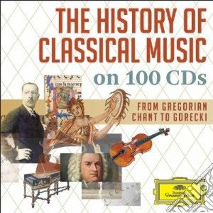 History Of Classical Music (The): From Gregorian Chant To Gorecki (100 Cd) cd musicale di Artisti Vari