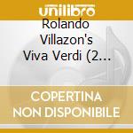 Rolando Villazon's Viva Verdi (2 Cd) cd musicale di Villazon