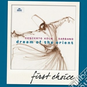 Concerto Koln - Dream The Orient cd musicale di Kçln Concerto