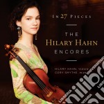 Hilary Hahn: In 27 Pieces: The Hilary Hahn Encores