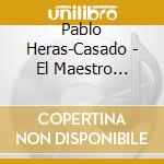 Pablo Heras-Casado - El Maestro Farinelli cd musicale di Heras/casado