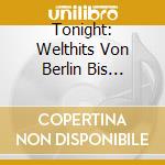 Tonight: Welthits Von Berlin Bis Broadway cd musicale di Fleming/thielemann