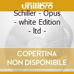 Schiller - Opus - white Edition - ltd - cd musicale di Schiller