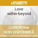 Love within-beyond cd