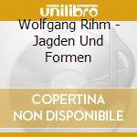 Wolfgang Rihm - Jagden Und Formen cd musicale di Modern Ensemble