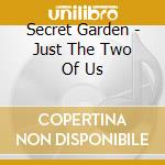 Secret Garden - Just The Two Of Us cd