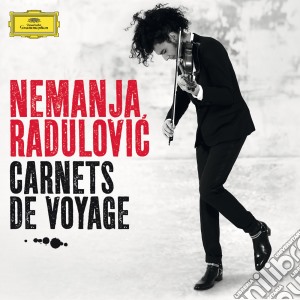 Nemanja Radulovic: Carnets De Voyage cd musicale di Radulovic, Nemanja