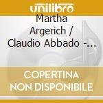 Martha Argerich / Claudio Abbado - Martha Argerich & Claudio Abbado: Complete Concerto Recordings (5 Cd) cd musicale di V/C