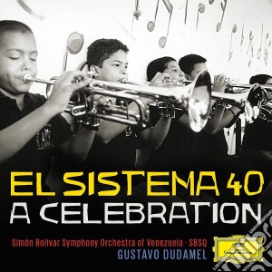 Gustavo Dudamel / Simon Bolivar Symphony Orchestra - El Sistema 40: A Celebration cd musicale di Dudamel