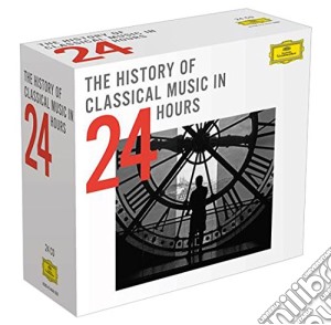History Of Classical Music In 24 Hours (The) (24 Cd) cd musicale di Deutsche Grammophon