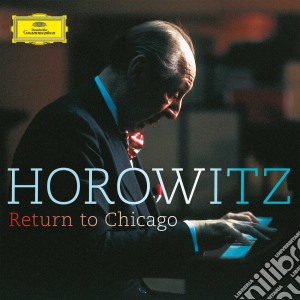 Vladimir Horowitz: Return To Chicago (2 Cd) cd musicale di Vladimir Horowitz