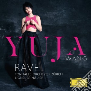 Maurice Ravel - Yuja Wang Ravel cd musicale di Wang