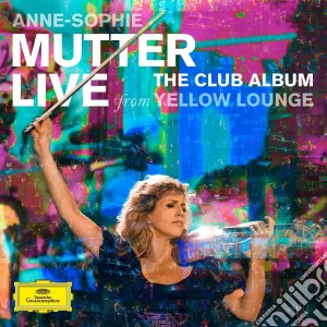 Anne-Sophie Mutter: The Club Album. Live At The Yellow Lounge (Special Edition) (Cd+Dvd) cd musicale di Anne