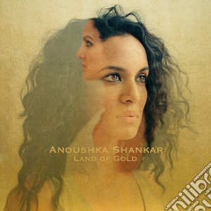 Anoushka Shankar - Land Of Gold cd musicale di Anoushka Shankar